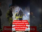Rosyjskie wojsko przeprowadziło atak bombowy na centrum handlowe w Dobropolu