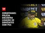 Corinthians, VaideBet e PCC: entenda como começou investigação policial | CNN NOVO DIA