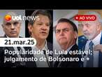 Bolsonaro e STF: atualizações sobre julgamento; popularidade de Lula estabiliza, diz Ipec l AO VIVO