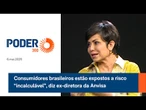 Consumidores brasileiros estão expostos a risco “incalculável”, diz ex-diretora da Anvisa