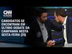 Candidatos se encontram em último debate da campanha nesta sexta-feira (25) | BASTIDORES CNN