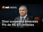 Dino vê 'indícios de crimes' em R$ 670 milhões em emendas e manda suspendê-las; PF vai investigar