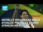 Michelle Bolsonaro reduz atuação política e chama atenção no PL | OP News