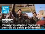 Soudan : l'armée soudanaise reprend le contrôle du palais présidentiel • FRANCE 24