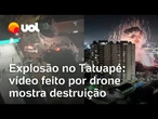 Explosão no Tatuapé: vídeo feito por drone mostra depósito de fogos de artifícios e casas destruídos