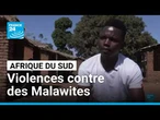 Des Malawites dénoncent des violences xénophobes en Afrique du Sud • FRANCE 24