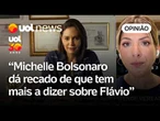 Michelle demonstra que tem mais a falar sobre Flávio Bolsonaro | Daniela Lima