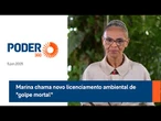 Marina chama novo licenciamento ambiental de "golpe mortal"