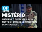 Quem era o empresário encontrado morto em buraco no Autódromo de Interlagos | O POVO NEWS