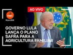 Ao vivo: governo Lula lança o Plano Safra para a agricultura familiar