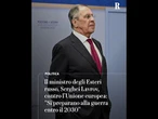 Lavrov contro la Ue: “Si preparano alla guerra entro il 2030”
