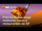Prêmio Nossa elege melhores bares e restaurantes de SP; saiba como votar