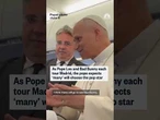 Pope Leo acknowledges Bad Bunny competition for Spain visit
