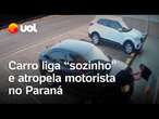 Carro liga 'sozinho' e atropela motorista no Paraná; vídeo mostra momento