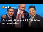 Governo liberará R$ 3 bilhões em emendas para garantir Orçamento e pacote fiscal