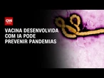 Vacina com "superantígeno" feito por IA pode prevenir futuras pandemias | AGORA CNN