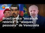 Maduro x Lula: Em nota, Brasil critica 'escalada retórica' e 'ataques pessoais' da Venezuela