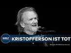 KRIS KRISTOFFERSON: US-Country Legende mit 88 Jahren friedlich im Kreise seiner Familie verstorben