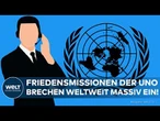 UNO-KRISE: Finanzprobleme und Konflikte bremsen Friedensmissionen aus! Neuer Tiefstand der Blauhelme