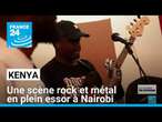 Kenya : une scène rock et métal en plein essor à Nairobi • FRANCE 24