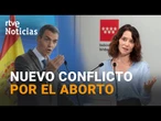 ABORTO: AYUSO acusa a SÁNCHEZ de AMENAZAR "EN TONO MACHITO" por requerirle que cumpla la ley | RTVE
