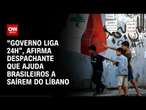 “Governo liga 24h”, afirma despachante que ajuda brasileiros a saírem do Líbano | CNN NOVO DIA