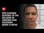 Delação de Vorcaro era vista com ceticismo desde o início pela PF | LIVE CNN