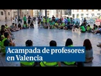 Acampada de profesores en Valencia ante el "ninguneo" del Gobierno en educación