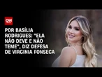 CPI das Bets: "Ela não deve e não teme", diz defesa de Virgínia Fonseca | LIVE CNN