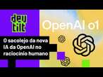 OpenAI o1: por que a nova IA até raciocina, mas não resolve tudo