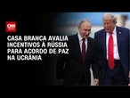 EUA discutem incentivos à Rússia para avanço por um acordo de paz na Ucrânia | CNN 360º