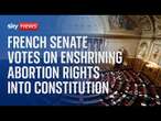 BREAKING NEWS: The French Senate votes on enshrining abortion rights into the Constitution