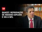 Reprovação de Haddad pelo mercado explode e vai a 58%, diz Quaest | CNN NOVO DIA