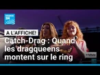 "Drag Attack Wrestling" : Quand les Dragqueens montent sur le ring • FRANCE 24