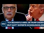 USA: "Ich bezweifle aber, ob Trump diesen Mut hat!" Experte schonungslos!