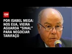 Nos EUA, Vieira aguarda “sinal” para negociar tarifaço | LIVE CNN
