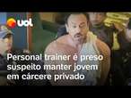 Personal trainer é preso suspeito de dopar e manter jovem em cárcere privado no AM; veja vídeo