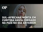 Sul-africana morta em Curitiba, Anne Leigh McKenzie, havia chegado no país no dia anterior ao crime