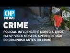 Policial influencer é morto; vídeo mostra aperto de mão do criminoso antes do crime | O POVO NEWS