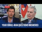 Michael Clarke and Dominic Waghorn answer your questions about the Israel-Iran conflict