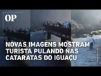 Novas imagens mostram turista que pulou nas Cataratas para buscar celular