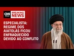Regime dos aiatolás ficou enfraquecido devido ao conflito, diz especialista | LIVE CNN