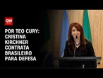 Ex-presidente da Argentina contrata brasileiro para defesa | LIVE CNN