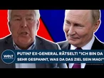 UKRAINE-KRIEG: Putin? Ex-General rätselt! "Ich bin da sehr gespannt, was da das Ziel sein mag!"
