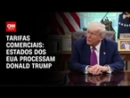 Doze estados dos EUA processam Trump por tarifas | CNN 360º
