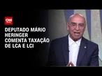 Governo taxar LCA e LCI prejudica geração de emprego e renda, diz deputado | CNN PRIME TIME