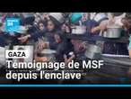Gaza : "Israël veut supprimer le peuple palestinien de cette région du monde" (MSF) • FRANCE 24
