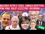 Hity w sieci | Mazurek ostro o Tusku. Zamach Giertycha. Ping pong i PCK Wpadka Leszczyny i Biedronia