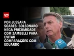 Análise: Bolsonaro nega proximidade com Zambelli para evitar comparações com Eduardo | CNN 360º
