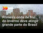 Inverno 2026: Primeira onda de frio deve atingir grande parte do Brasil; SP terá madrugadas geladas